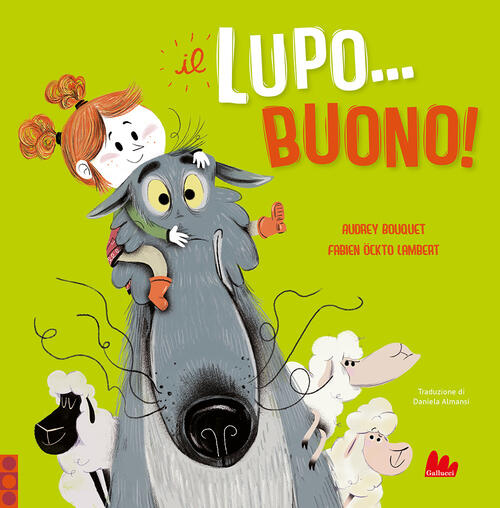 Il Lupo... Buono! Audrey Bouquet Gallucci 2021