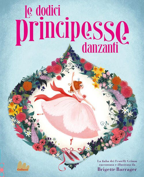 Le Dodici Principesse Danzanti Brigette Barrager Gallucci 2022