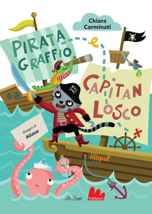 Pirata Graffio E Capitan Losco. Ediz. A Colori Chiara Carminati Gallucci La Sp