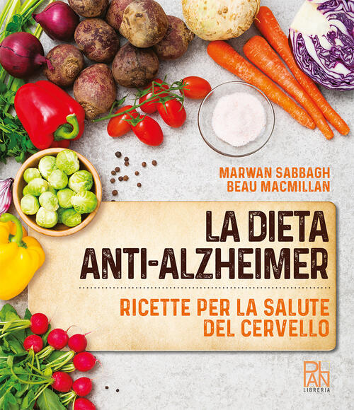 La Dieta Anti-Alzheimer. Ricette Per La Salute Del Cervello Marwan Sabbagh Gal