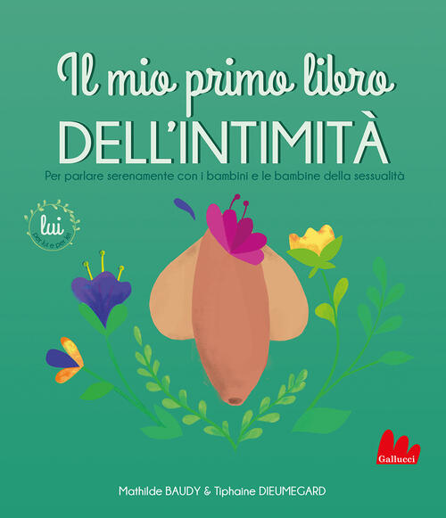 Il Mio Primo Libro Dell'intimita. Lui Mathilde Baudy Gallucci 2022
