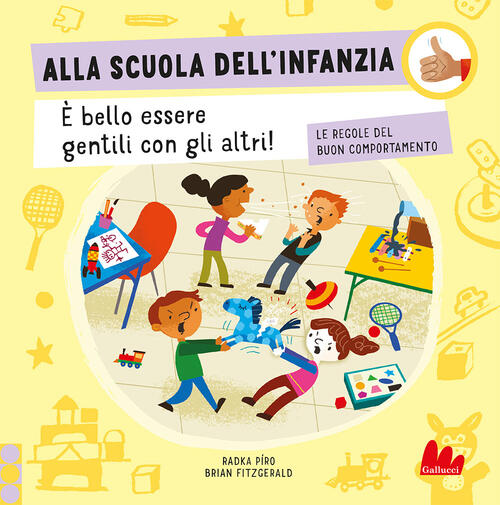 Alla Scuola Dell'infanzia. Le Regole Del Buon Comportamento Radka Piro Gallucc