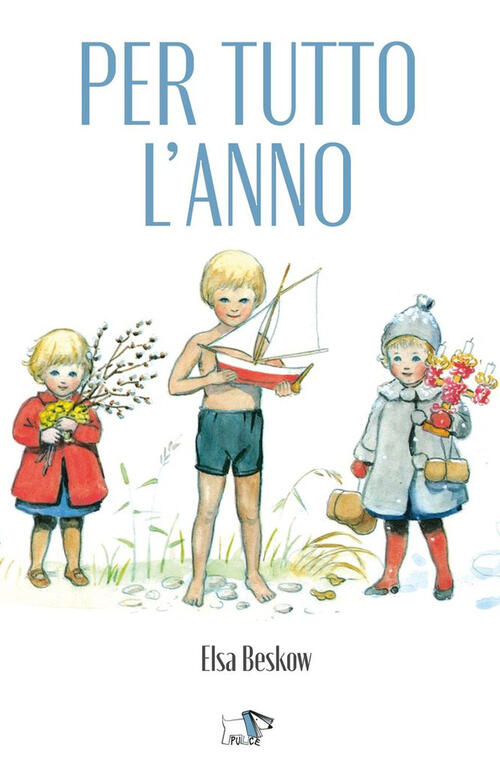 Per Tutto L'anno. Ediz. A Colori Elsa Bescow Pulce 2023