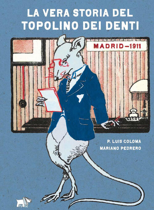 La Vera Storia Del Topolino Dei Denti Luis Coloma Roldan Pulce 2024