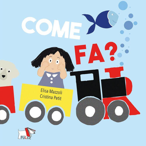 Come Fa? Ediz. A Colori Elisa Mazzoli Pulce 2023