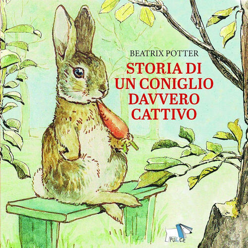 Storia Di Un Coniglio Davvero Cattivo Beatrix Potter Pulce 2024
