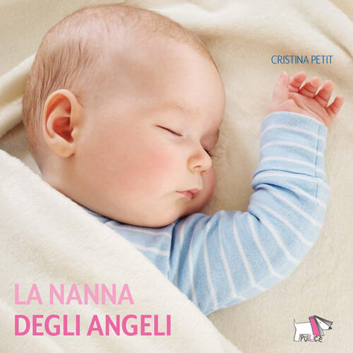 La Nanna Degli Angeli Cristina Petit Pulce 2025