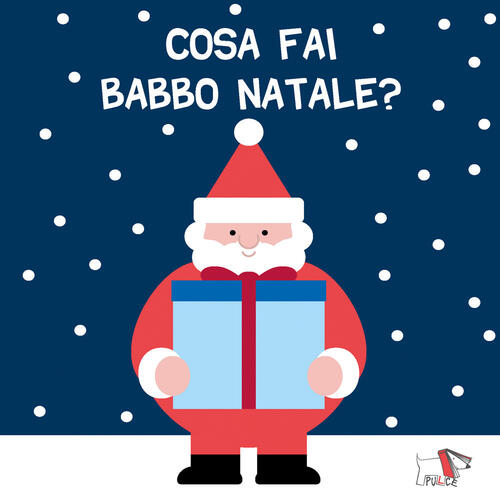 Cosa Fai Babbo Natale? Ediz. A Colori Pulce 2025