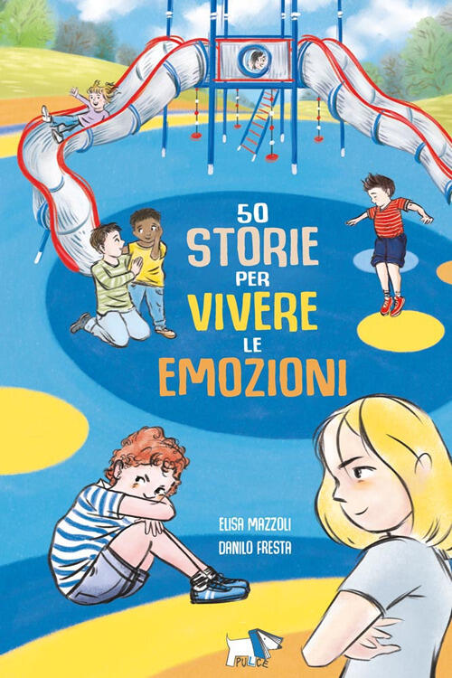 50 Storie Per Vivere Le Emozioni Elisa Mazzoli Pulce 2026