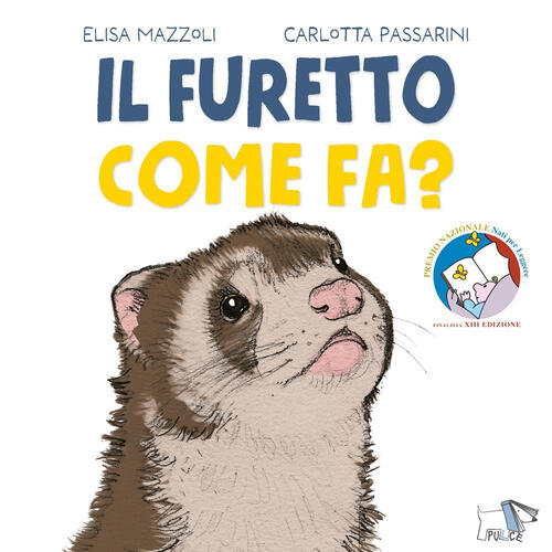 Il Furetto Come Fa? Ediz. A Colori Elisa Mazzoli Pulce 2026