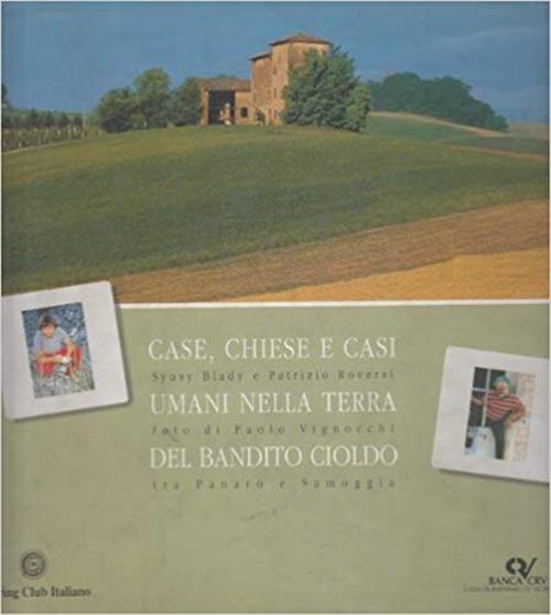 Case Chiese E Casi Umani Nella Terra Del Bandito Cioldo