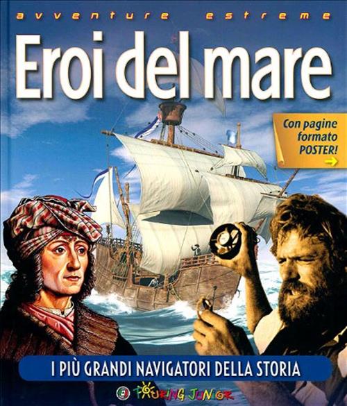 Eroi Del Mare. I Piu Grandi Navigatori Della Storia Robyn Mundy Touring Junior