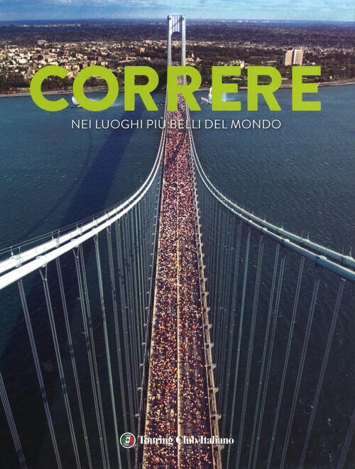 Correre Nei Luoghi Piu Belli Del Mondo Mathieu Le Maux, Nicolas Gardon Touring