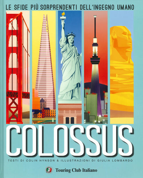 Colossus. Le Sfide Piu Sorprendenti Del''ingegno Umano Colin Hynson Touring 20