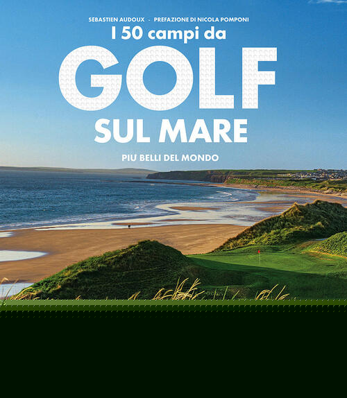 I 50 Campi Da Golf Sul Mare Piu Belli Del Mondo Sebastien Audoux Touring 2020