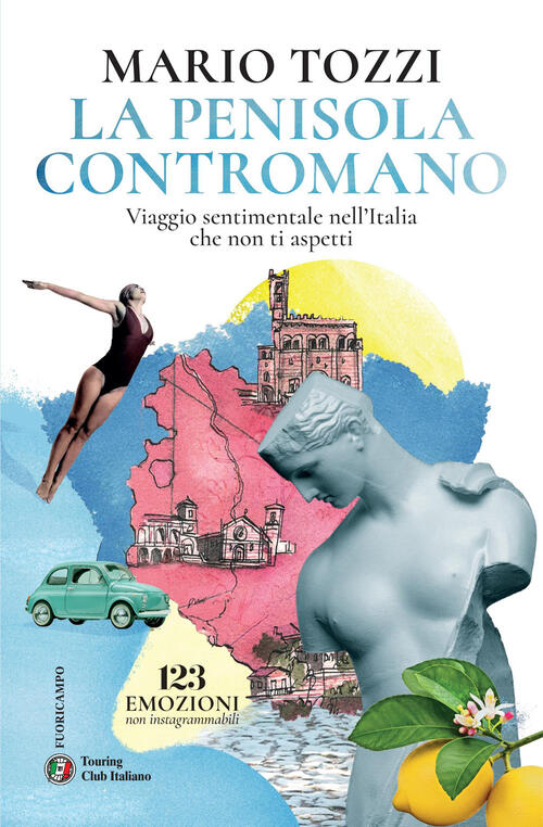 La Penisola Contromano. Viaggio Sentimentale Nell'italia Che Non Ti Aspetti Ma