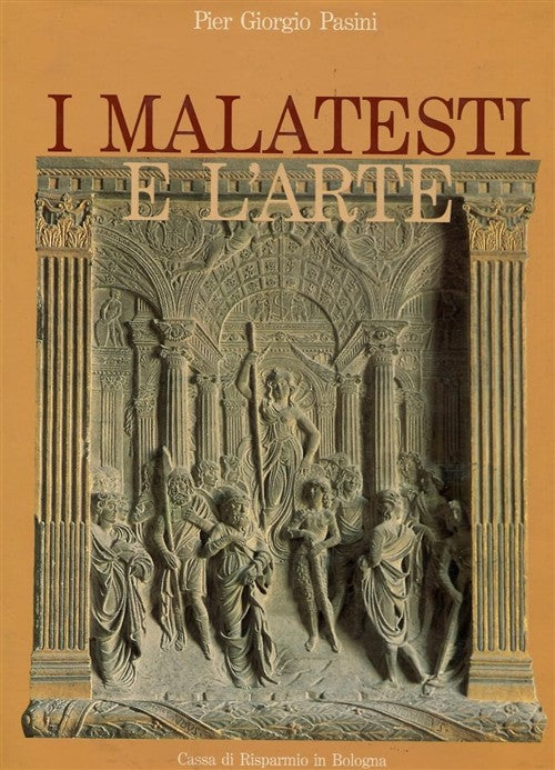 I Malatesti E L'arte Pier Giorgio Pasini Cassa Di Risparmio In Bologna, Silvan