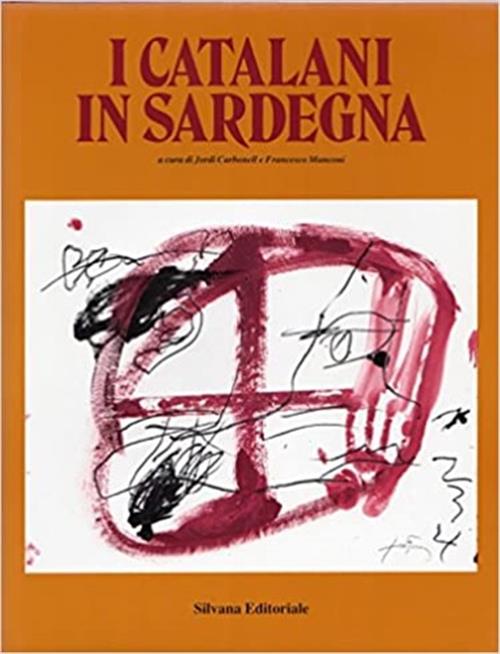 I Catalani In Sardegna Jordi Carbonell, Francesco Manconi Consiglio Regionale,
