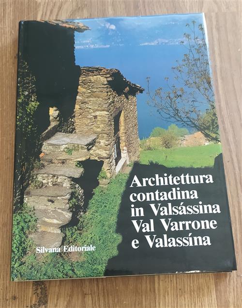 Architettura Contadina In Valsassina Val Varrone E Valassina