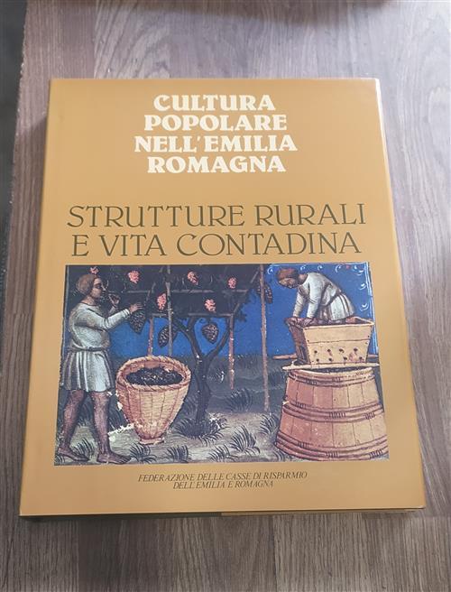 Cultura Popolare Nell'emilia Romagna. Strutture Rurali E Vita Contadina