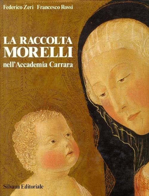 La Raccolta Morelli Nell'accademia Carrara