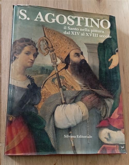 S. Agostino. Il Santo Nella Pittura Dal Xiv Al Xviii Secolo Luigi Dania, Demet