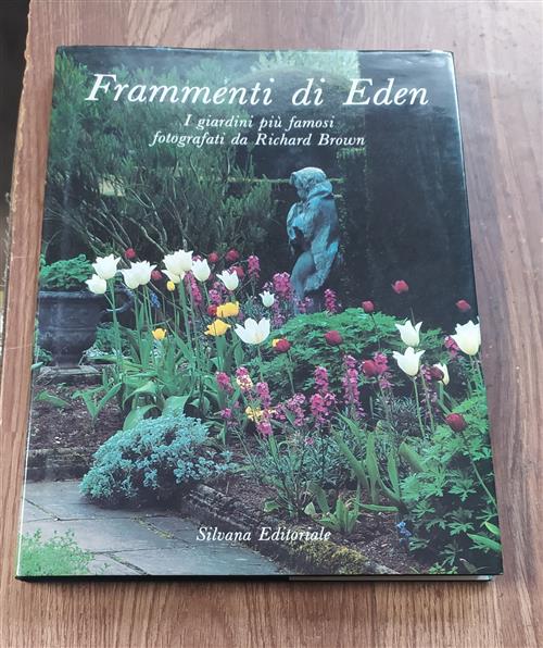 Frammenti Di Eden. I Giardini Più Famosi Fotografati