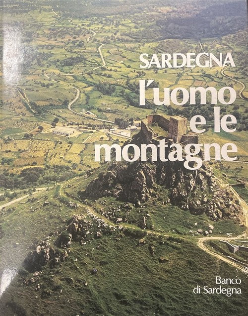 Sardegna. L'uomo E La Montagna Angela Asole, Francesco Boggio Banco Di Sardegn