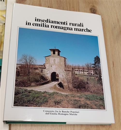 Insediamenti Rurali In Emilia Romagna Marche Giuseppe Adani Banche Popolari Em