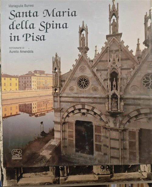 Santa Maria Della Spina In Pisa Mariagiulia Burresi Cassa Di Risparmio Pisa, S