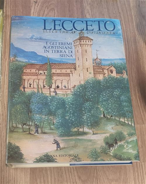Lecceto E Gli Eremi Agostiniani In Terra Di Siena