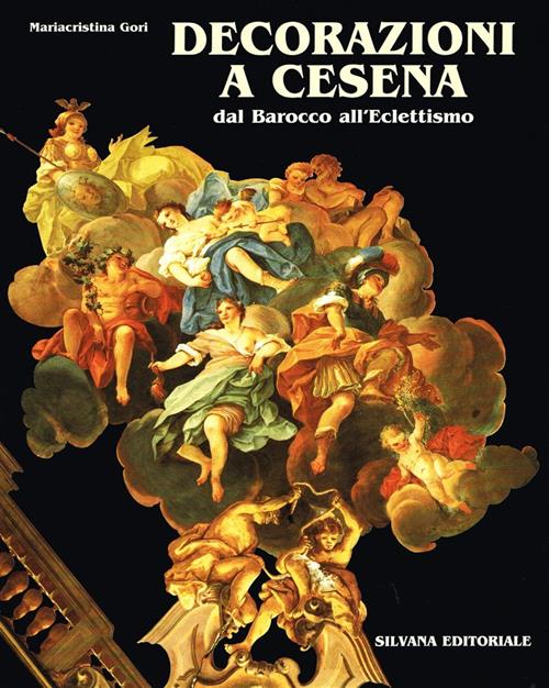 Decorazione A Cesena: Dal Barocco All'eclettismo