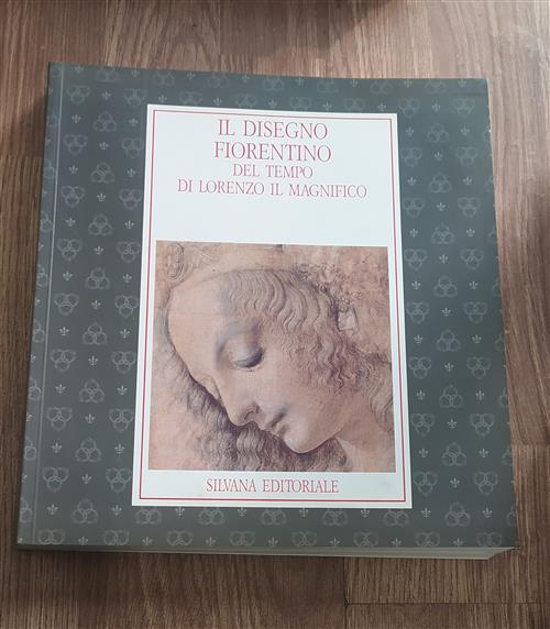 Il Disegno Fiorentino Del Tempo Di Lorenzo Il Magnifico A. M. Tofani Petrioli