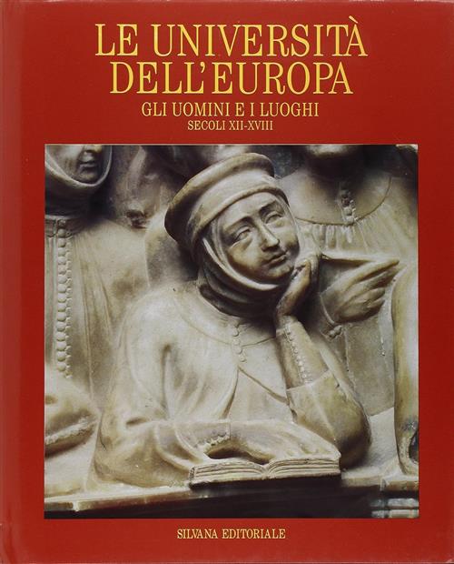 Le Universita Dell'europa. Vol. 4: Gli Uomini E I Luoghi. Secoli Xii-Xviii. Si
