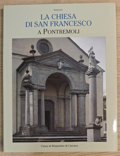 La Chiesa Di San Francesco A Pontremoli Luciano Bertocchi Cassa Di Risparmio D