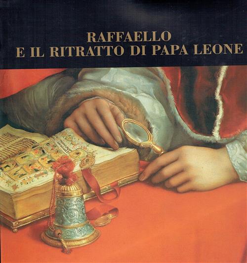 Raffaello E Il Ritratto Di Papa Leone