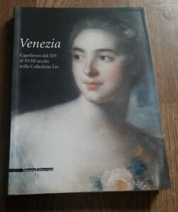 Venezia. Capolavori Nella Collezione Lia