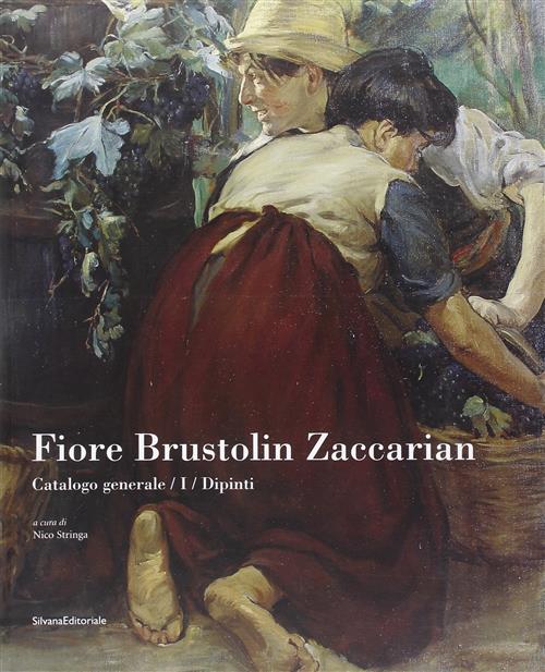 Fiore Brustolin Zaccarian. Catalogo Generale. 2 Volumi: Dipinti, Disegni