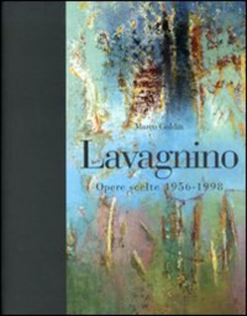 Lavagnino. Opere Scelte 1956-1998. Catalogo Della Mostra (Brescia, 20 Gennaio-