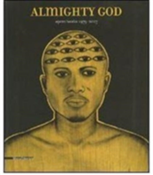 Almighty God. Opere/Works 1979-2007. Catalogo Della Mostra