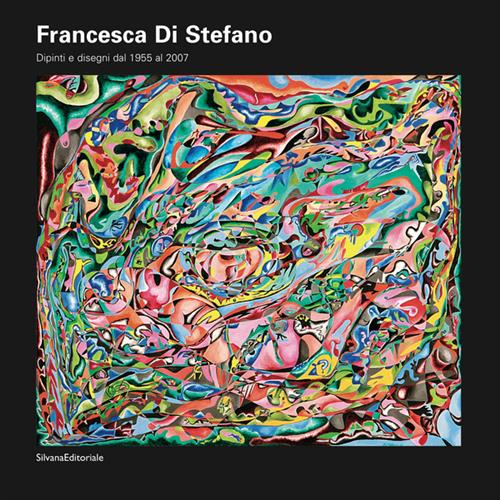 Francesca Di Stefano Dipinti E Disegni Dal 1955 Al 2007