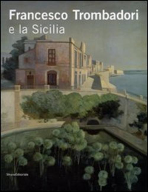 Francesco Trombadori E La Sicilia Francesco Rovella Silvana 2007