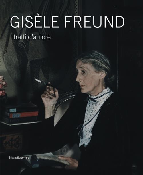 Gisele Freund. Ritratti D'autore. Catalogo Della Mostra Milano Elisabeth Perol