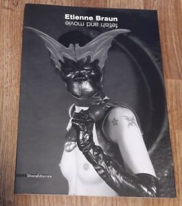 Etienne Braun. Movie & Fetish. Catalogo Della Mostra Milano Folco Quilici Silv