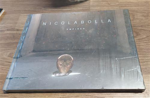 Nicola Bolla. Empireo. Catalogo Della Mostra Milano