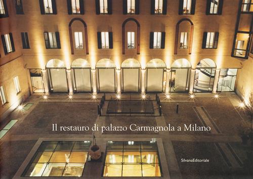 Il Restauro Di Palazzo Carmagnola A Milano