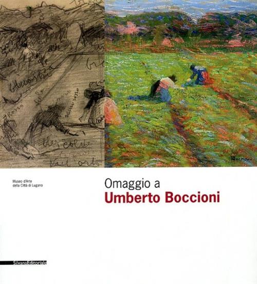 Omaggio A Umberto Boccioni. Catalogo Della Mostra Lugano