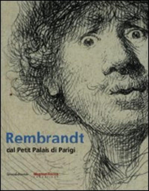Rembrandt Dal Petit Palais Di Parigi. Catalogo Della Mostra Mamiano Di Traversetolo
