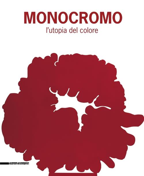 Monocromo. L'utopia Del Colore
