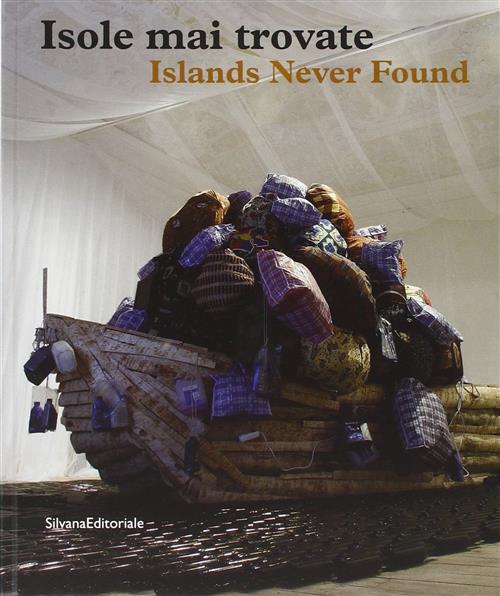 Isole Mai Trovate. Catalogo Della Mostra Genova, Salonicco, Saint-Etienne